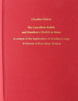 FORTVNA PAPERS III-1: Chrystina Häuber, The Cancelleria Reliefs and Domitian's Obelisk in Rome in context of the legitimation of Domitian's reign. 
	With studies on Domitian's building projects in Rome, his statue of Iuppiter Optimus Maximus Capitolinus, the colossal portrait of  Hadrian (now Constantine 
	the Great), and Hadrian's portrait from Hierapydna in Honour of Rose Mary Sheldon